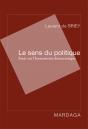 Le Sens Du Politique : Essai Sur L'Humanisme Démocratique - Preview