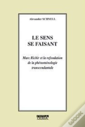 Capa do artigo Le Sens Se Faisant ; Marc Richir Et La Refondation De La Phénoménologie Transcendantale