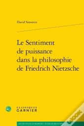 Le Sentiment De Puissance Dans La Philosophie De Friedrich Nietzsche