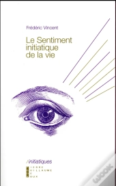 Le Sentiment Initiatique De La Vie ; Du Vertige Métaphysique À La Construction De Soi