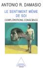 Le Sentiment Même De Soi : Corps, Émotions, Conscience - Preview