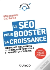 Le Seo Pour Booster Sa Croissance : Techniques Essentielles Pour Remonter Sur Google Et Augmenter Son Trafic