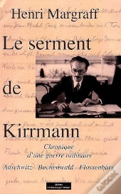 Le Serment De Kirrmann ; Chronique D'Une Guerre Ordinaire ; Auschwitz, Buchenwald, Flossenbürg