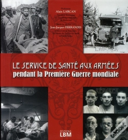 Capa do artigo Le Service De Santé Aux Armées ; Pendant La Première Guerre Mondial