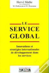 Le Service Global - Innovations Et Strategies De Developpement Dans Les Services