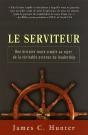 Le Serviteur ; Une Histoire Toute Simple Au Sujet De La Véritable Essence Du Leadership - Preview