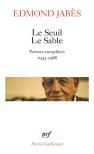 Le Seuil Le Sable ; Poésies Complètes 1943-1988