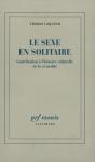 Le Sexe En Solitaire ; Contribution A L'Histoire Culturelle De La Sexualite - Preview