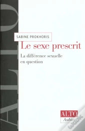 Le Sexe Prescrit - La Difference Sexuelle En Question