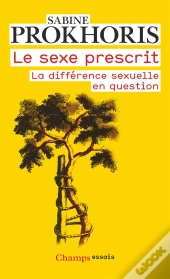Le Sexe Prescrit ; La Différence Sexuelle En Questions