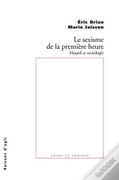 Le Sexisme De La Première Heure ; Hasard Et Sociologie
