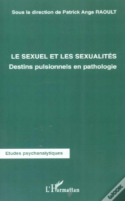 Capa do artigo Le Sexuel Et Les Sexualités : Destins Pulsionnels En Pathologie