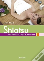 Le Shiatsu ; L'Équilibre Du Corps Et De L'Esprit