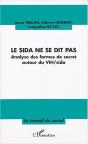 Le Sida Ne Se Dit Pas ; Analyse Des Formes De Secret Autour Du Vih-Sida - Preview