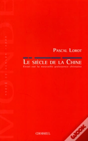 Capa do artigo Le Siècle De La Chine ; Essai Sur La Nouvelle Puissance Chinoise