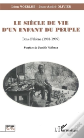 Le Siecle De Vie D'Un Enfant Du Peuple ; Bois D'Ebene 1901-1999