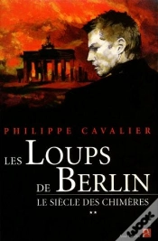 Capa do artigo Le Siècle Des Chimères T.2 ; Les Loups De Berlin