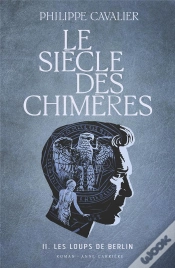 Capa do artigo Le Siècle Des Chimères Tome 2 : Les Loups De Berlin
