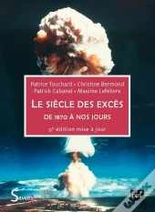 Le Siècle Des Excès : De 1870 À Nos Jours (9e Édition)