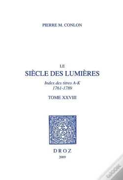 Capa do artigo Le Siècle Des Lumières Tome 28 ; Index Des Titres A-K ; 1761-1789