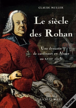Capa do artigo Le Siecle Des Rohan, Une Dynastie De Cardinaux En Alsace Au Xviii Siecle