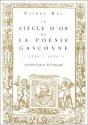 Le Siècle D'Or De La Poésie Gasconne (1550-1650). - Preview