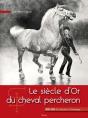 Le Siecle D'Or Du Cheval Percheron - Preview