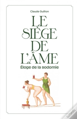 Capa do artigo Le Siege De L'Ame - Eloge De La Sodomie