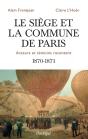 Le Siège Et La Commune De Paris ; Acteurs Et Témoins Racontent ; 1870-1871 - Preview