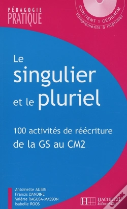 Capa do artigo Le Sigulier Et Le Pluriel ; 100 Activités De Réécriture De La Grande Section Au Cm2