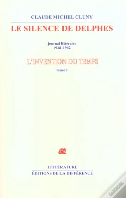 Capa do artigo Le Silence De Delphes ; Journal Littéraire 1948-1962 ; L'Invention Du Temps T.1