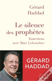 Le Silence Des Prophètes ; Entretiens Avec Marc Leboucher