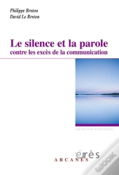 Le Silence Et La Parole Contre Les Excès De La Communication