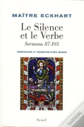 Le Silence Et Le Verbe. Sermons 87 - 105
