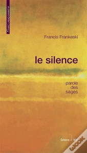 Le Silence ; Parole Des Sages