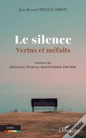 Le Silence : Vertus Et Méfaits