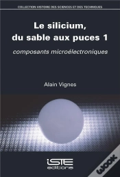 Capa do artigo Le Silicium, Du Sable Aux Puces Tome 1 : Composants Microélectroniques