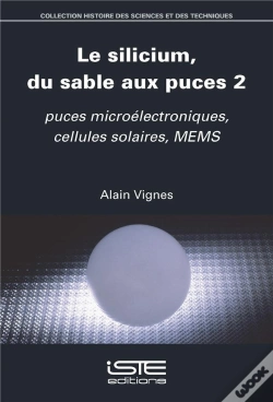 Capa do artigo Le Silicium, Du Sable Aux Puces Tome 2 : Puces Microélectroniques, Cellules Solaires, Mems