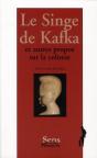 Le Singe De Kafka ; Et Autres Propos Sur La Colonie - Preview