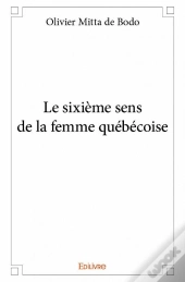 Le Sixieme Sens De La Femme Quebecoise