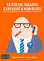 Le Social Selling Expliqué À Mon Boss ; Comment Développer Les Ventes En Utilisant Les Média Sociaux ? - Preview