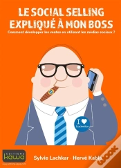 Capa do artigo Le Social Selling Expliqué À Mon Boss ; Comment Développer Les Ventes En Utilisant Les Média Sociaux ?