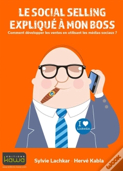 Capa do artigo Le Social Selling Expliqué À Mon Boss ; Comment Développer Les Ventes En Utilisant Les Média Sociaux ?