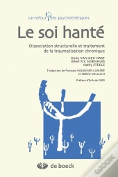 Le Soi Hante  Dissociation Structurelle Et Traitement De La Traumatisation Chronique