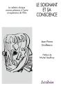 Le Soignant Et Sa Conscience ; La Relation Clinique Comme Présence À L'Autre Et Expérience De L'Être - Preview