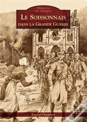 Le Soissonnais Dans La Grande Guerre
