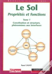 Capa do artigo Le Sol, Proprietes Et Fonctions T.1; Constitution Et Structure, Phenomenes Aux Interfaces