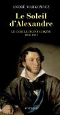 Le Soleil D'Alexandre ; Le Cercle De Pouchkine, 1802-1841 - Preview