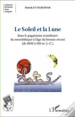 Capa do artigo Le Soleil Et La Lune ; Dans Le Paganisme Scandinave Du Mésolithique À L'Âge Du Bronze Récent (De 8000 À 500 Avant J.-C.)