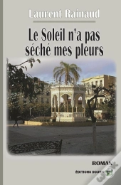 Le Soleil N'A Pas Séché Mes Pleurs